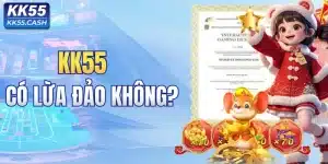 KK55 có lừa đảo không