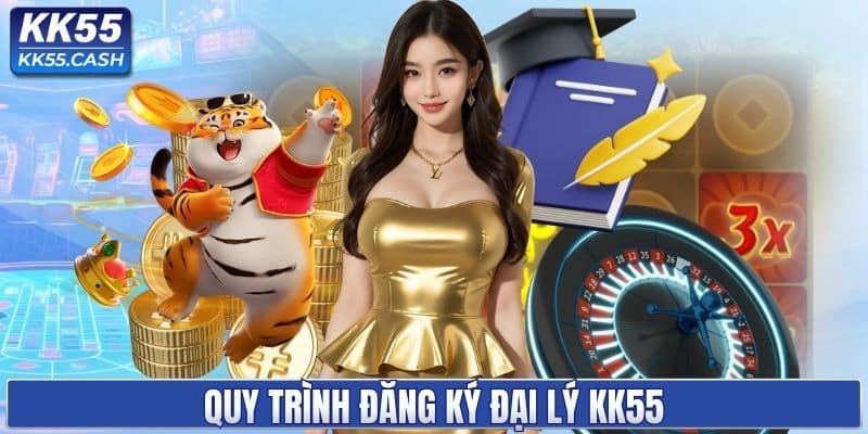 Quy trình đăng ký đại lý KK55